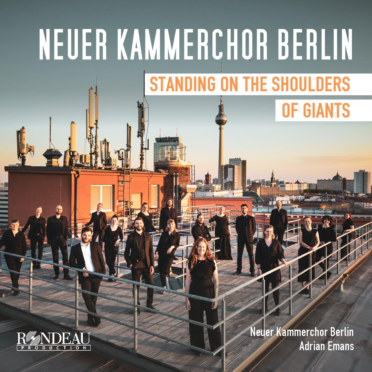 Neuer Kammerchor Berlin: Standing on the Shoulders of Giants Classical