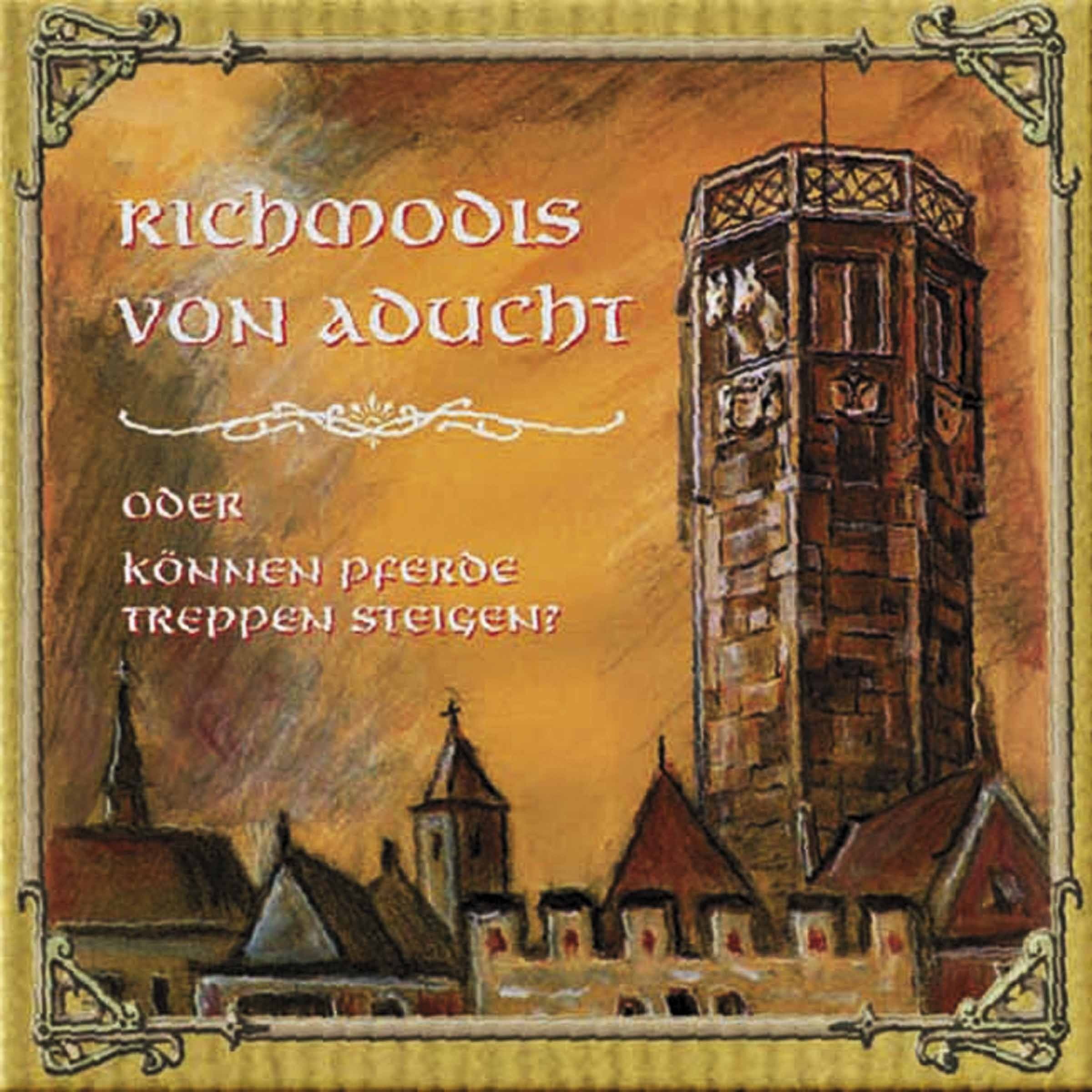 Richmodis von Aducht, 1 Audio-CD: Oder: Können Pferde Treppen steigen?. Musik: Capella Antiqua Bambergensis. ca. 61 Min. Books