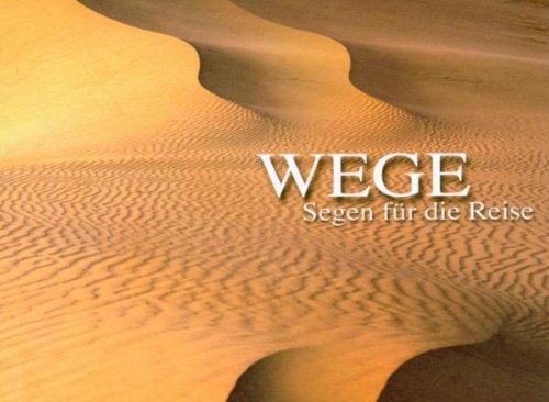 Wege: Segen für die Reise (Irischer Reisesegen /Desiderata) Books