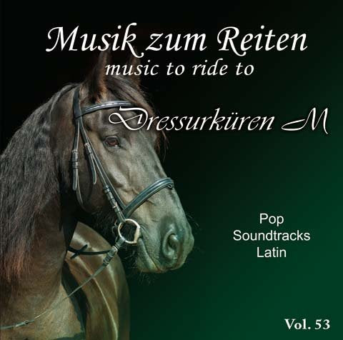 Musik zum Reiten - Moderne Kürmusik Instrumental CD - Vol. 53: Dressurküren M - Dressurmusik für Reiter / innen - Reitkür / Reitküren / Dressurkür / Dressurküren Audio ohne Gesang - Mit professioneller Unterstüzung von erfahrenen Reitsportlern und Musi... Music