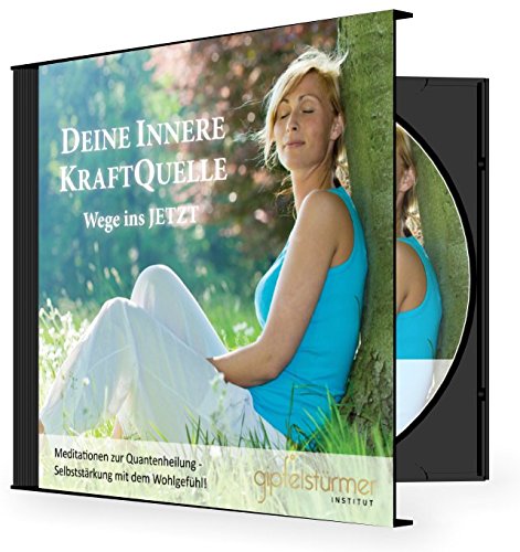 Deine Innere KraftQuelle: Wege ins JETZT (Achtsamkeit und Quantenheilung) Books