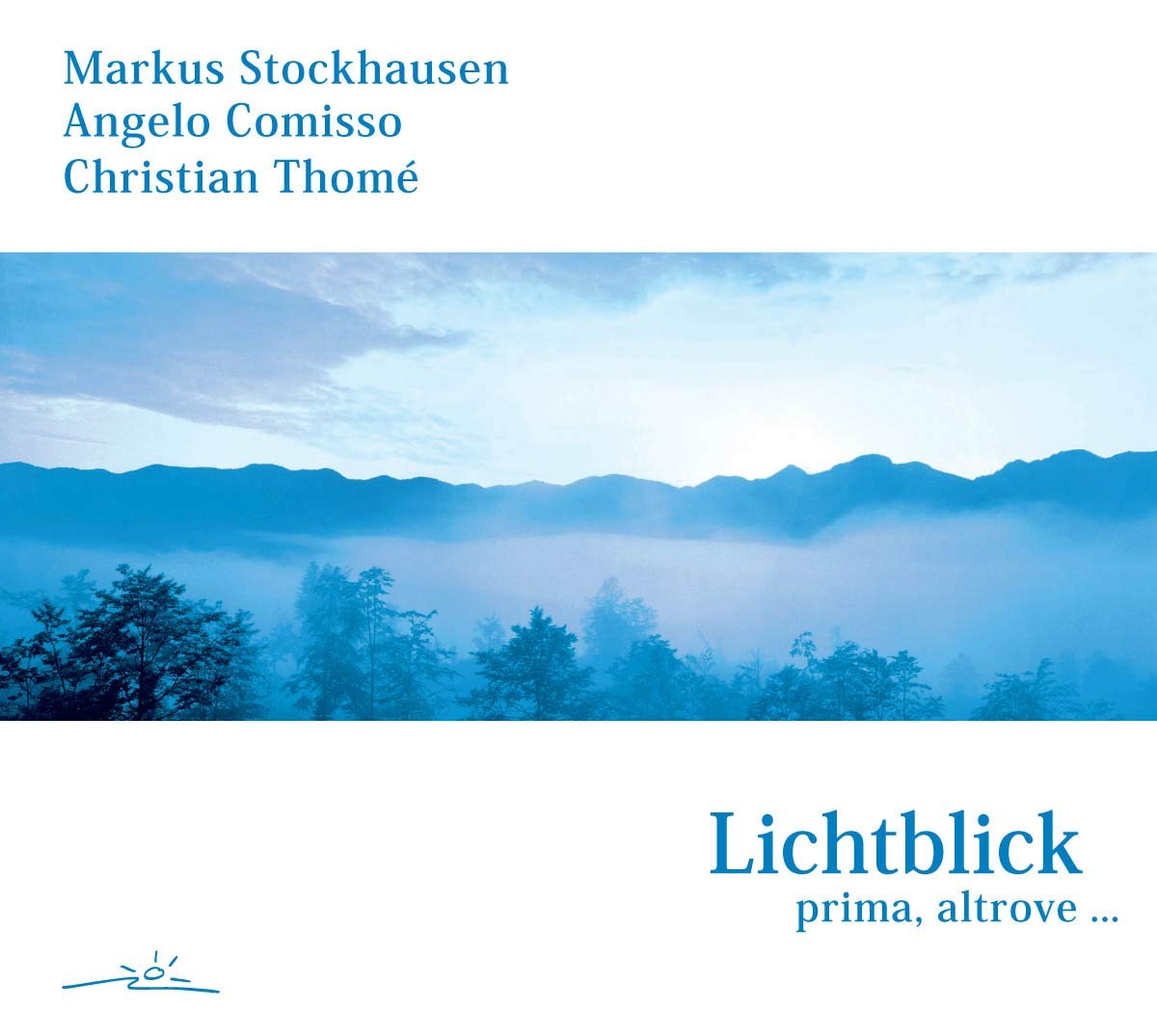 Lichtblick-Prima, Altrove... Music