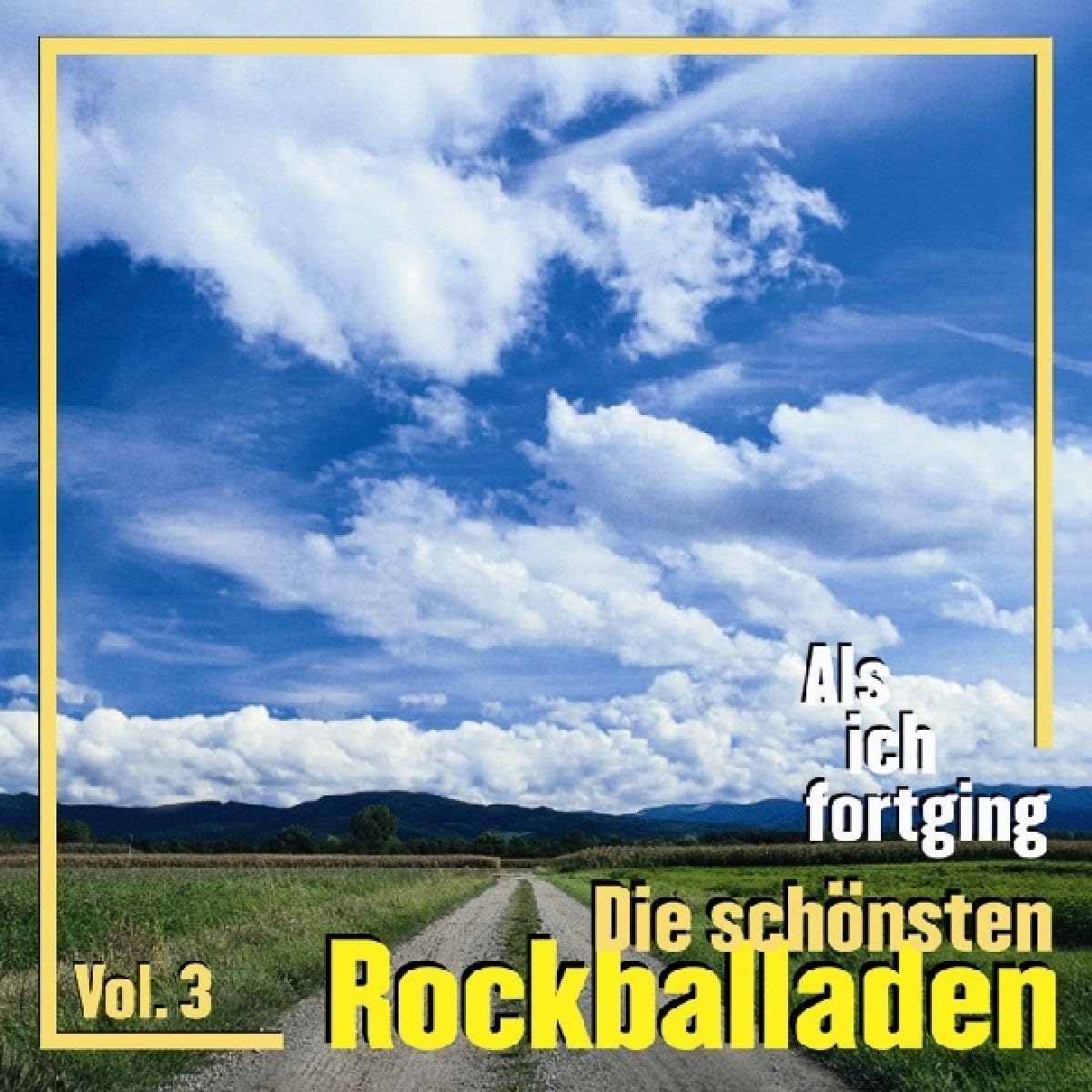 Als ich fortging Vol. 3 - Die schönsten Rockballaden Rock