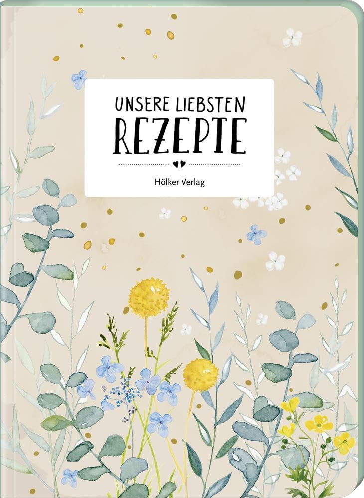 Unsere liebsten Rezepte: Einschreibbuch für Paare (Rezeptbücher) Leisure, Home & Garden