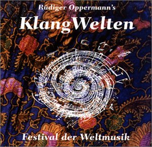 Rüdiger Oppermann's KlangWelten, 1 Audio-CD: Festival der Weltmusik. Mit Musikern aus Gambia, Indien, der Mongolei u. Java Books