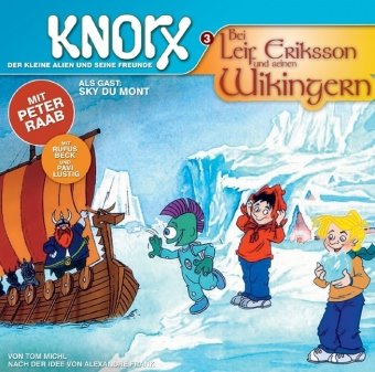 Knorx der kleine Alien und seine Freunde bei Leif Eriksson und seinen Wikingern, 1 Audio-CD: Das pädagogisch-intergalaktische Hörspielabenteuer Novels & Short Stories