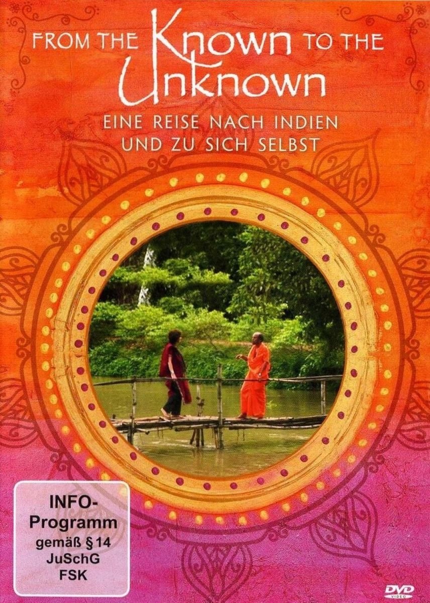 From the Known to the Unknown - Eine Reise nach Indien und zu sich selbst Films