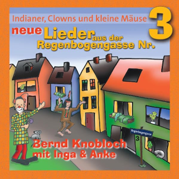 Indianer, Clowns & kleine Mäuse: Lieder aus der Regenbogengasse Arts & Music