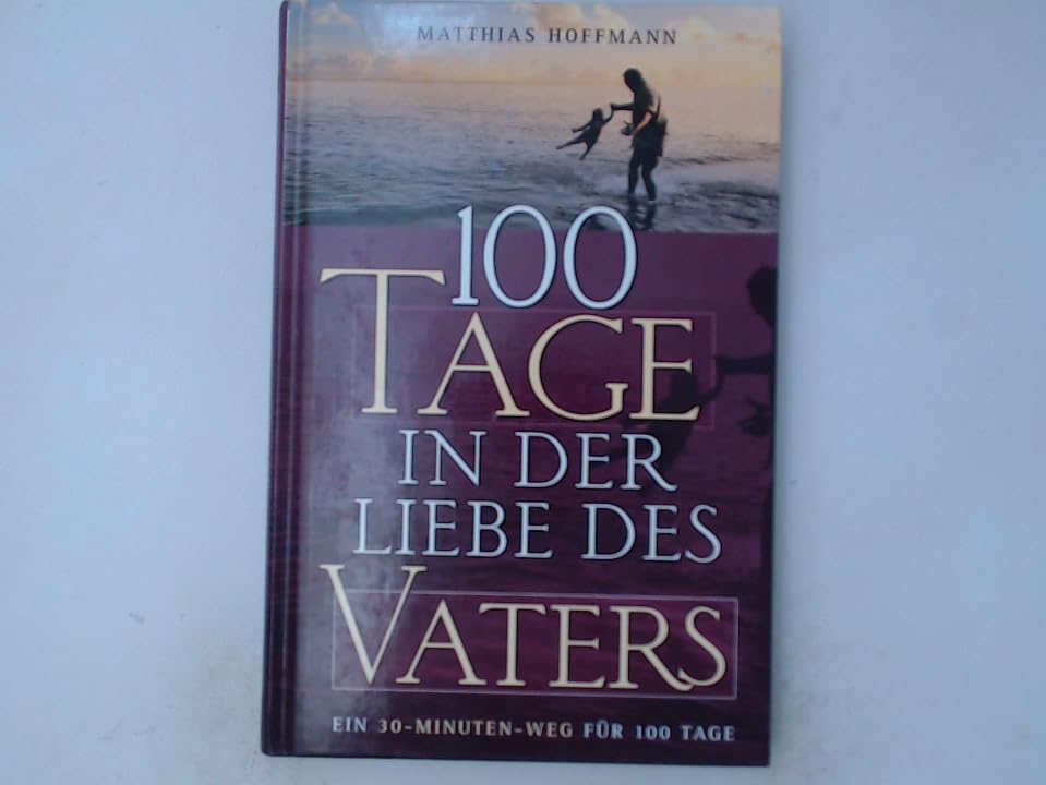 100 Tage in der Liebe des Vaters Lifestyle