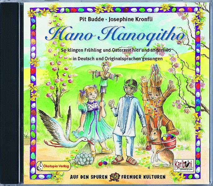 Hano Hanoqitho: So klingen Frühling und Osterzeit hier und anderswo. In Deutsch und Originalsprachen gesungen (Auf den Spuren fremder Kulturen) Leisure, Home & Garden