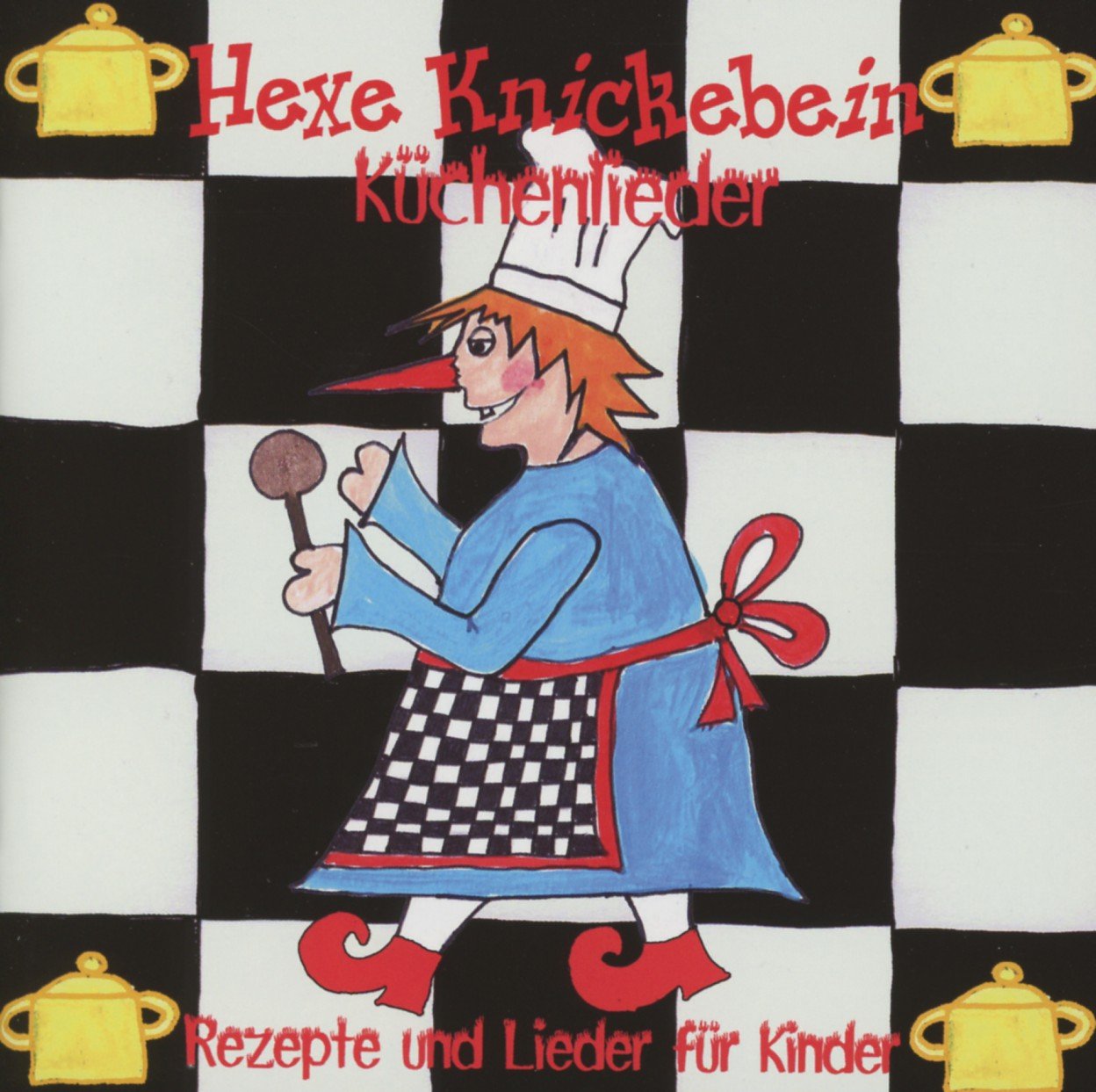 Hexe Knickebein'S Küchenlieder Children & Young People