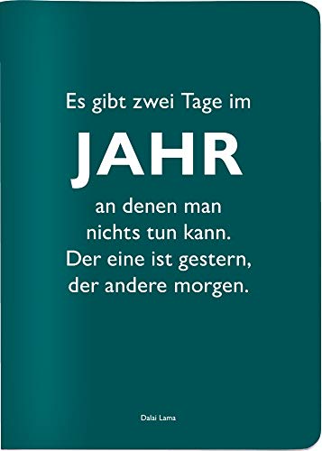 Heft A6 kariert, "Es gibt zwei Tage im Jahr, an denen man nichts tun kann. Der eine ist gestern, der andere ist morgen." (Dalai Lama) Living & Furnishing