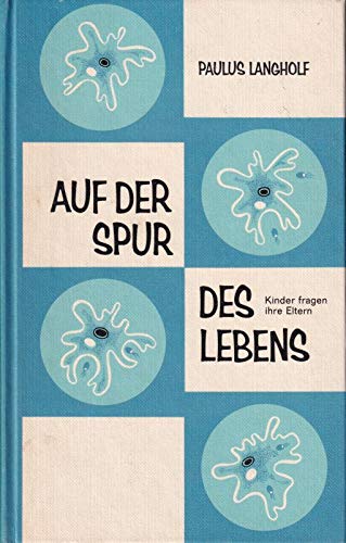 Auf der Spur des Lebens.Kinder fragen ihre Eltern Books