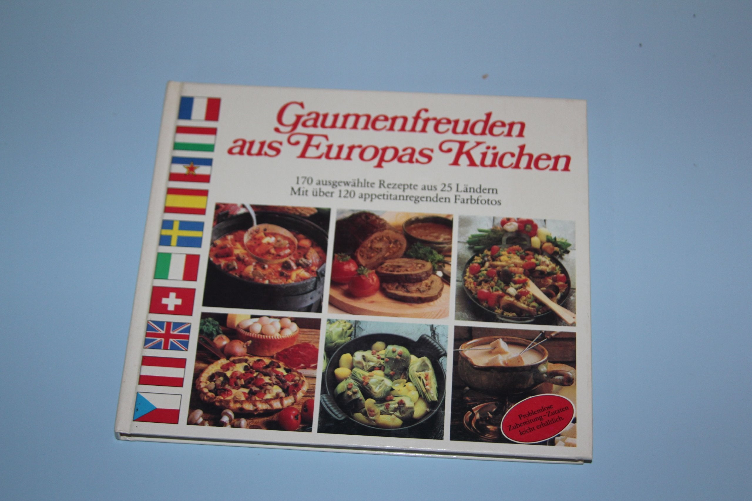 Gaumenfreude aus Europas Küchen - 170 ausgewählte Rezepte aus 25 Books