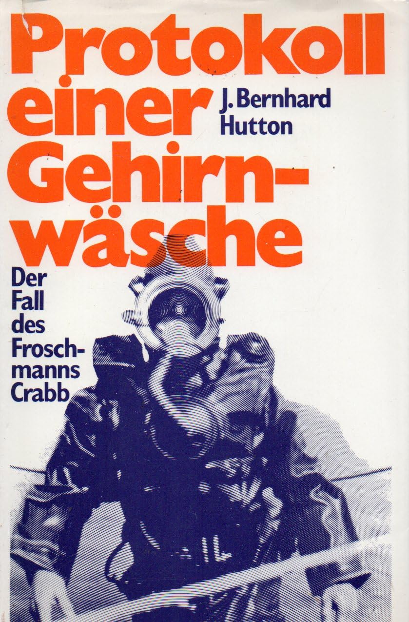 Protokoll einer Gehirnwäsche.Der Fall des Froschmanns Crabb Books
