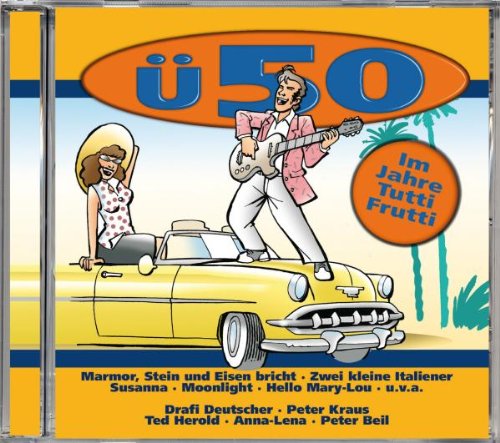 Ü50-im Jahre Tutti Frutti German Schlager & Volksmusik