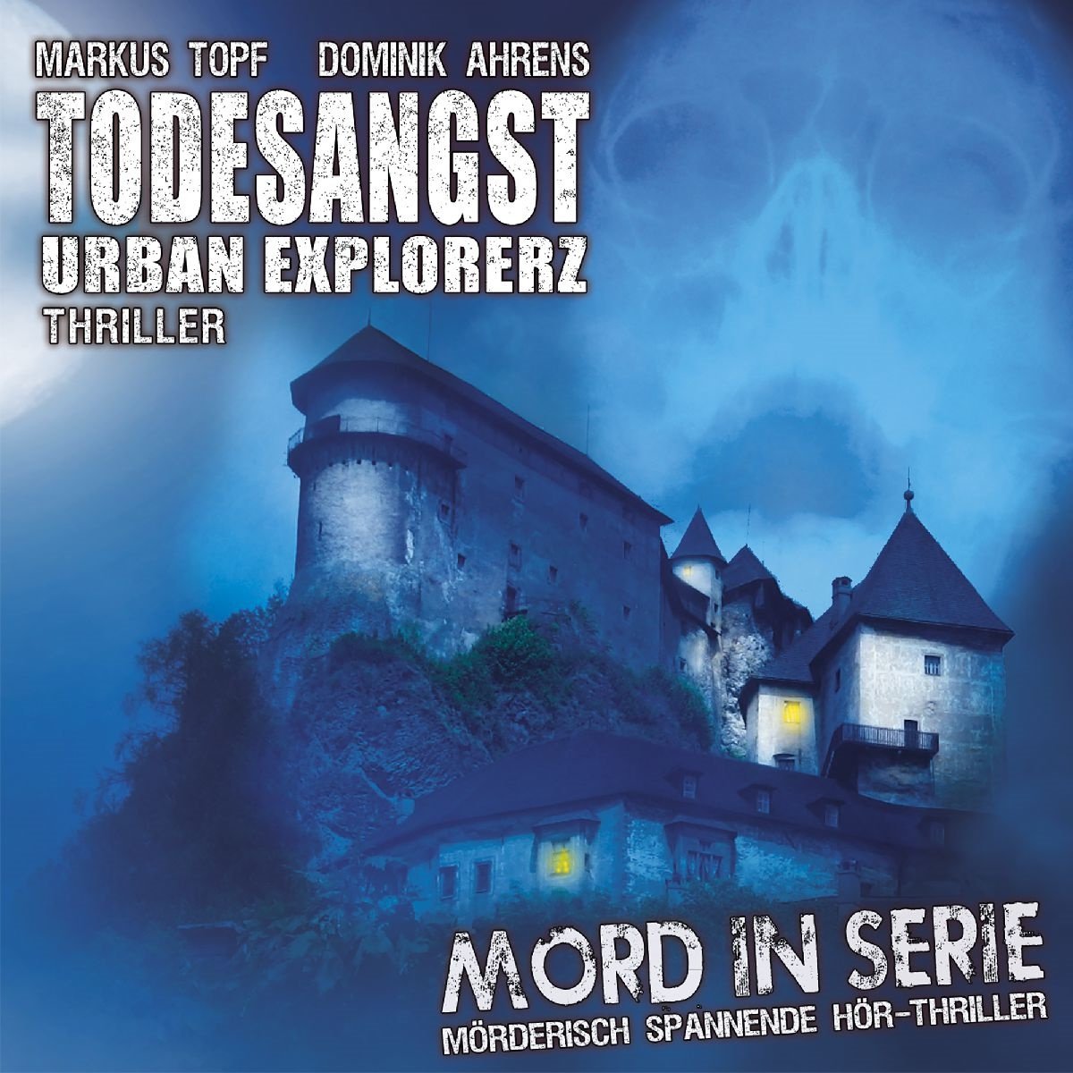 Mord in Serie 15: Todesangst-Urban Explorerz Radio Plays