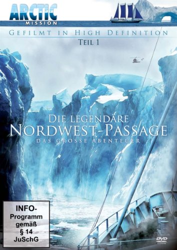 Die Legendäre Nordwest-Passage - Das grosse Abenteuer - Arctic Mission Teil 1 Films
