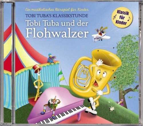 Tobi Tuba und Der Flohwalzer (Klassikhörspiel) Music for Children