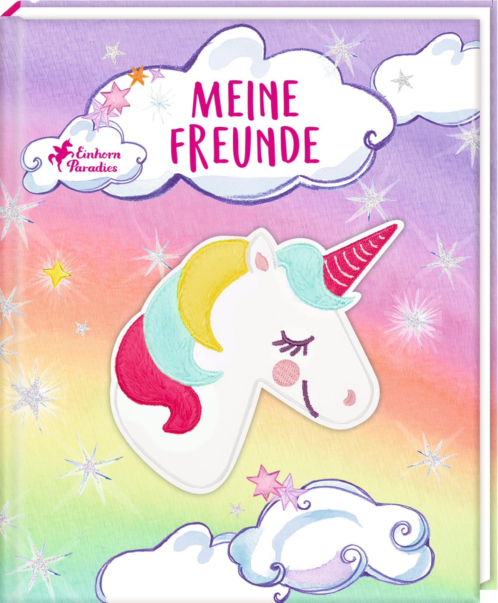 Freundebuch – Meine Freunde: mit Plüsch-Patch (Einhorn-Paradies): Für Kindergarten, Kita und Grundschule, mit Einhorn-Plüsch-Patch; ab 3 Jahren Non-fiction