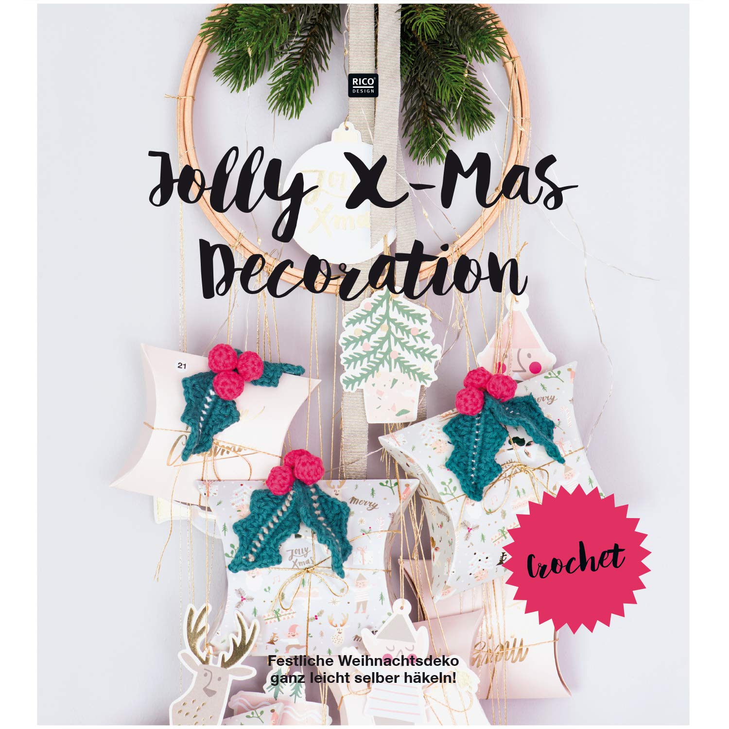 Jolly X-Mas Decoration: Festliche Weihnachtsdeko ganz leicht selber häkeln Hobbies & Crafts