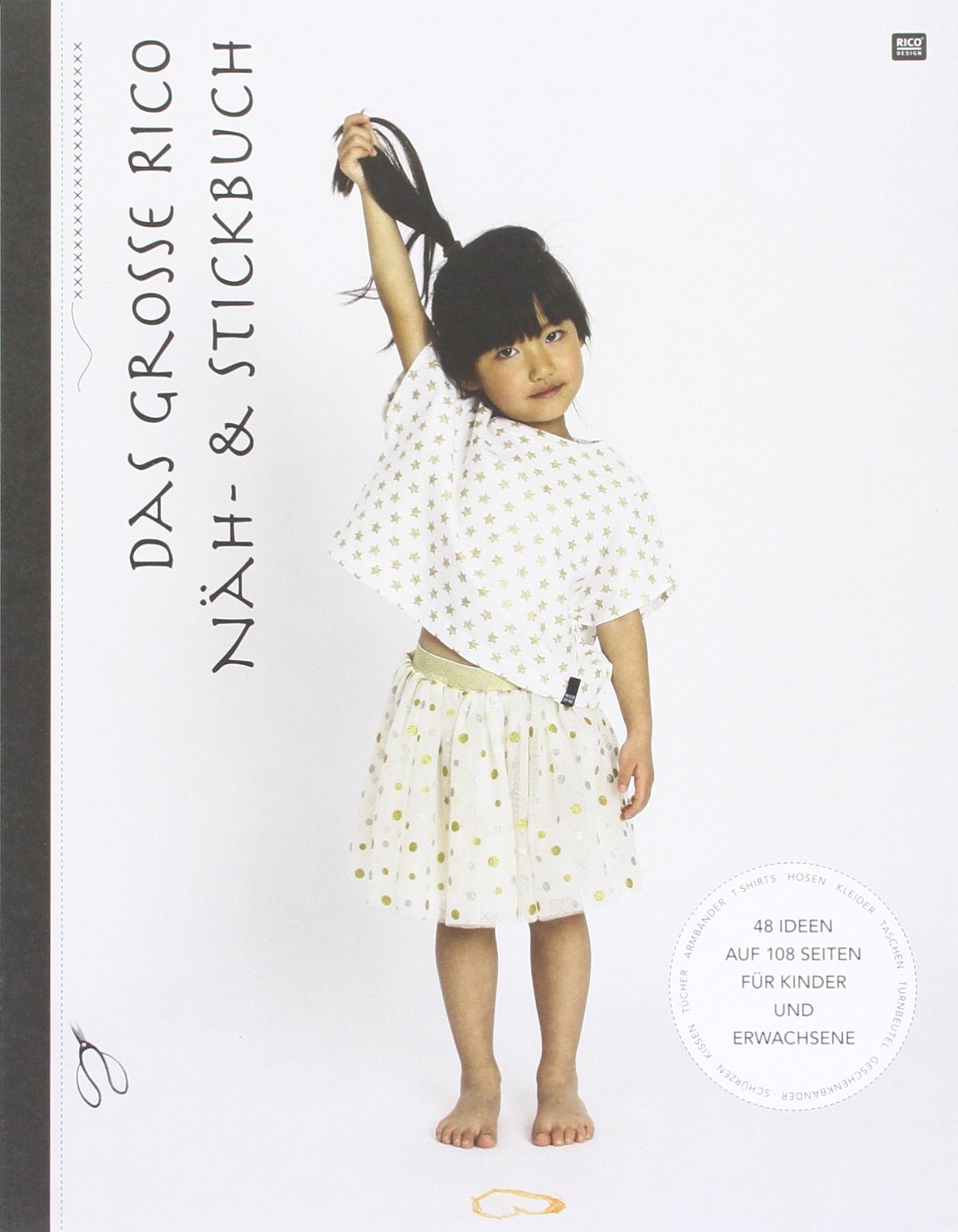 Das grosse Rico Näh- & Stickbuch: 48 Ideen auf 108 Seiten für Kinder und Erwachsene Hobbies & Crafts