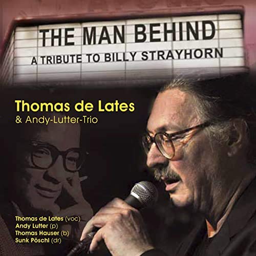 The Man Behind - A Tribute To Billy Strayhorn Music