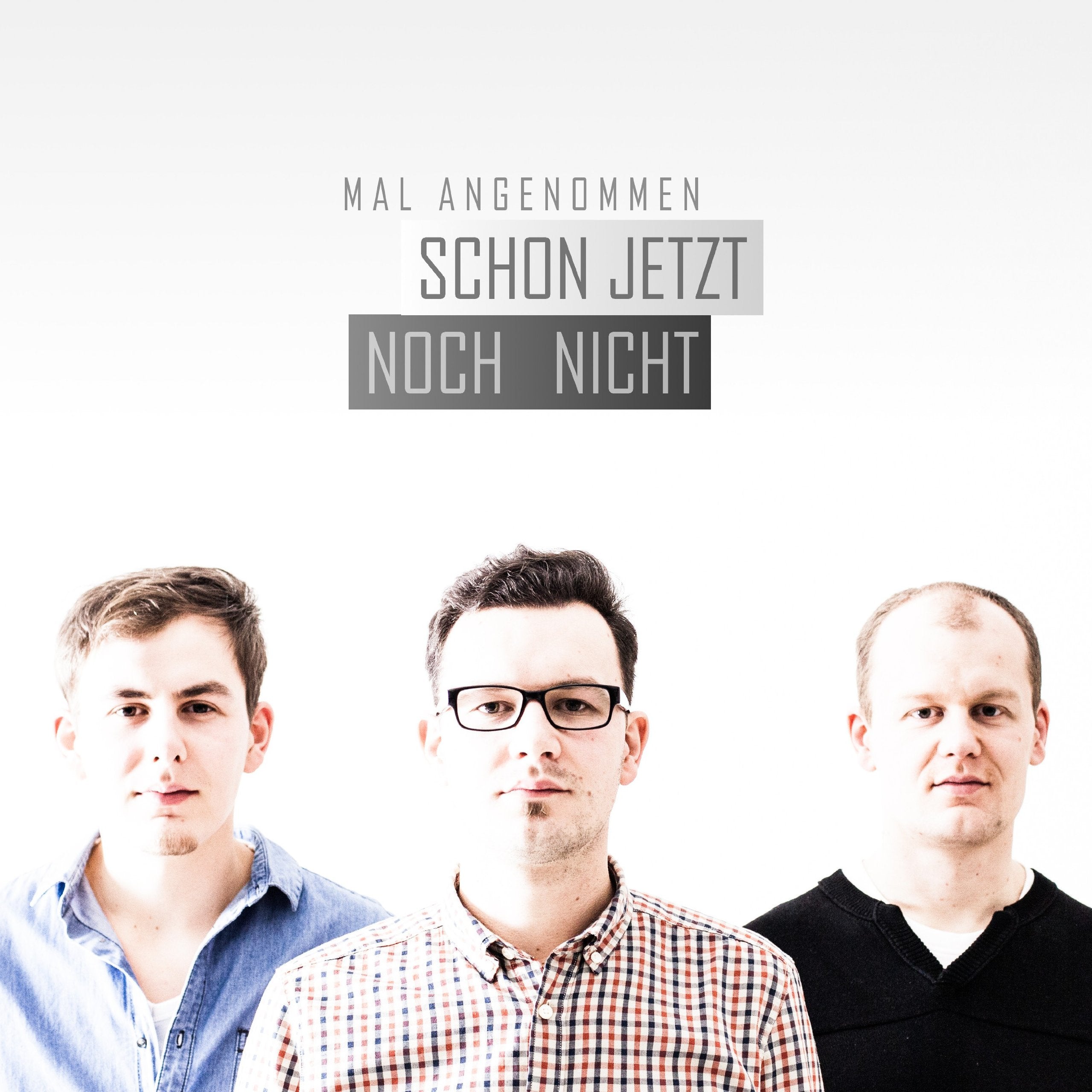 SCHON JETZT - NOCH NICHT Music