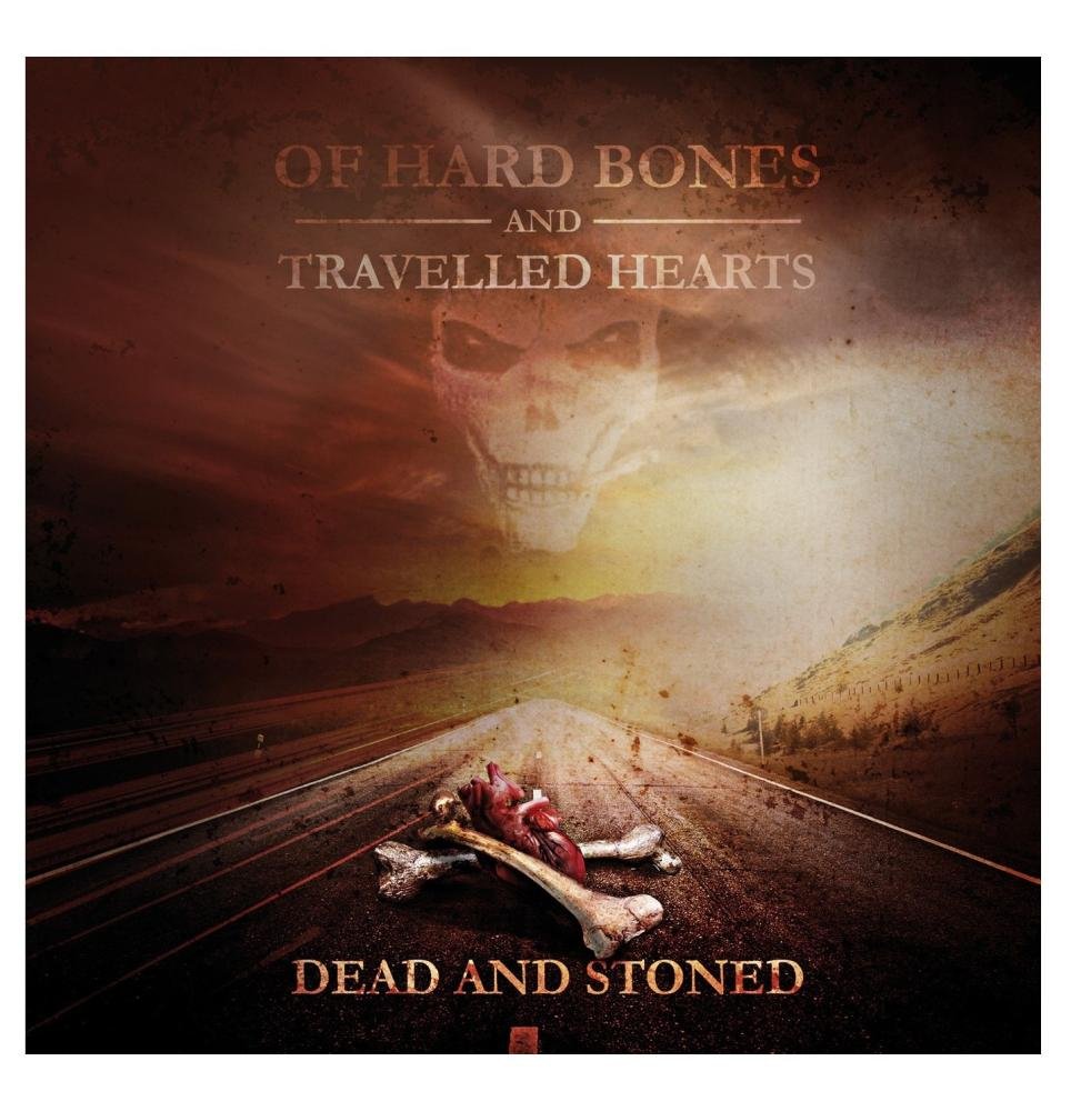Of Hard Bones And Travelled Hearts Metal & Hardrock