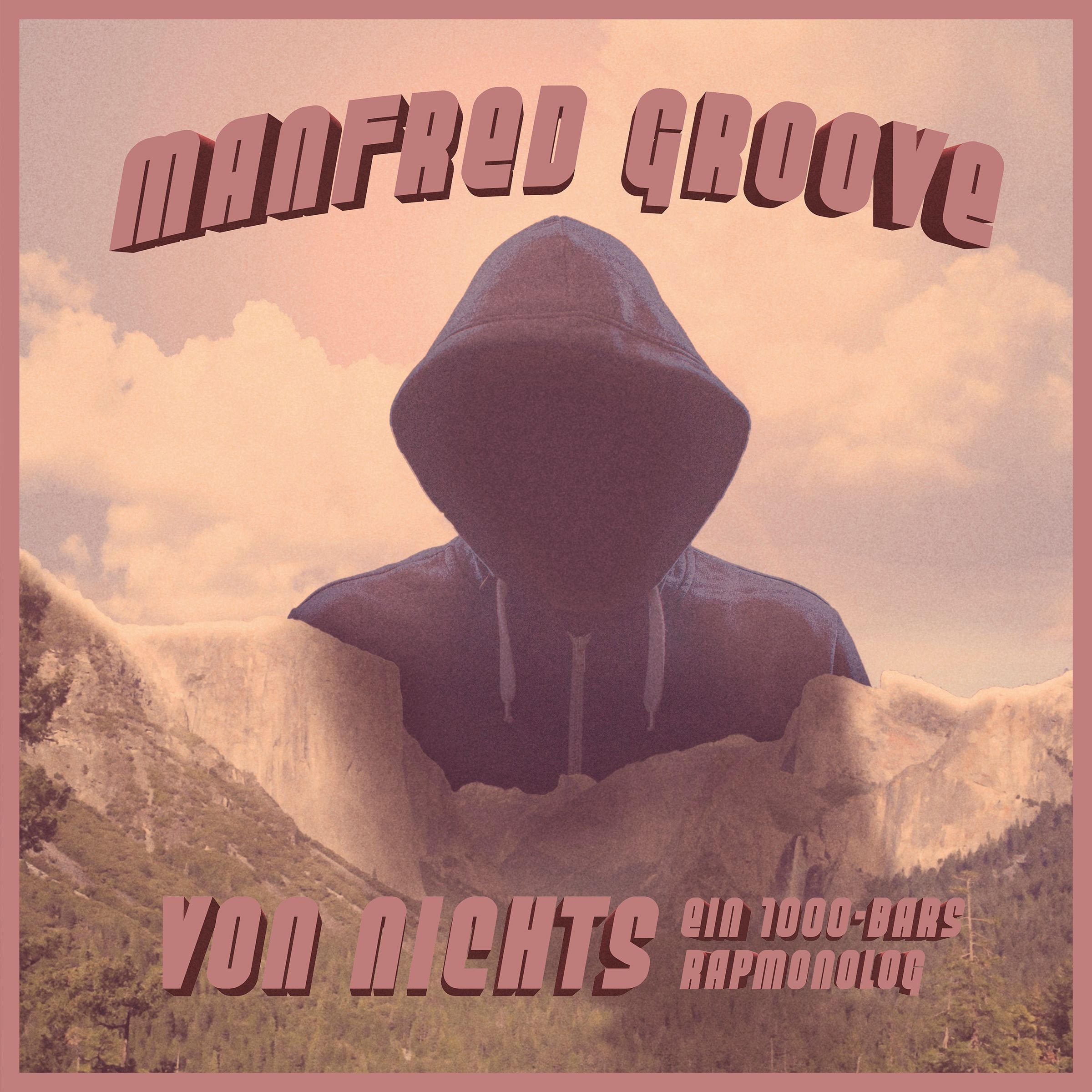 Manfred Groove - Von Nichts (Ein 1000-Bars Rapmonolog) Music