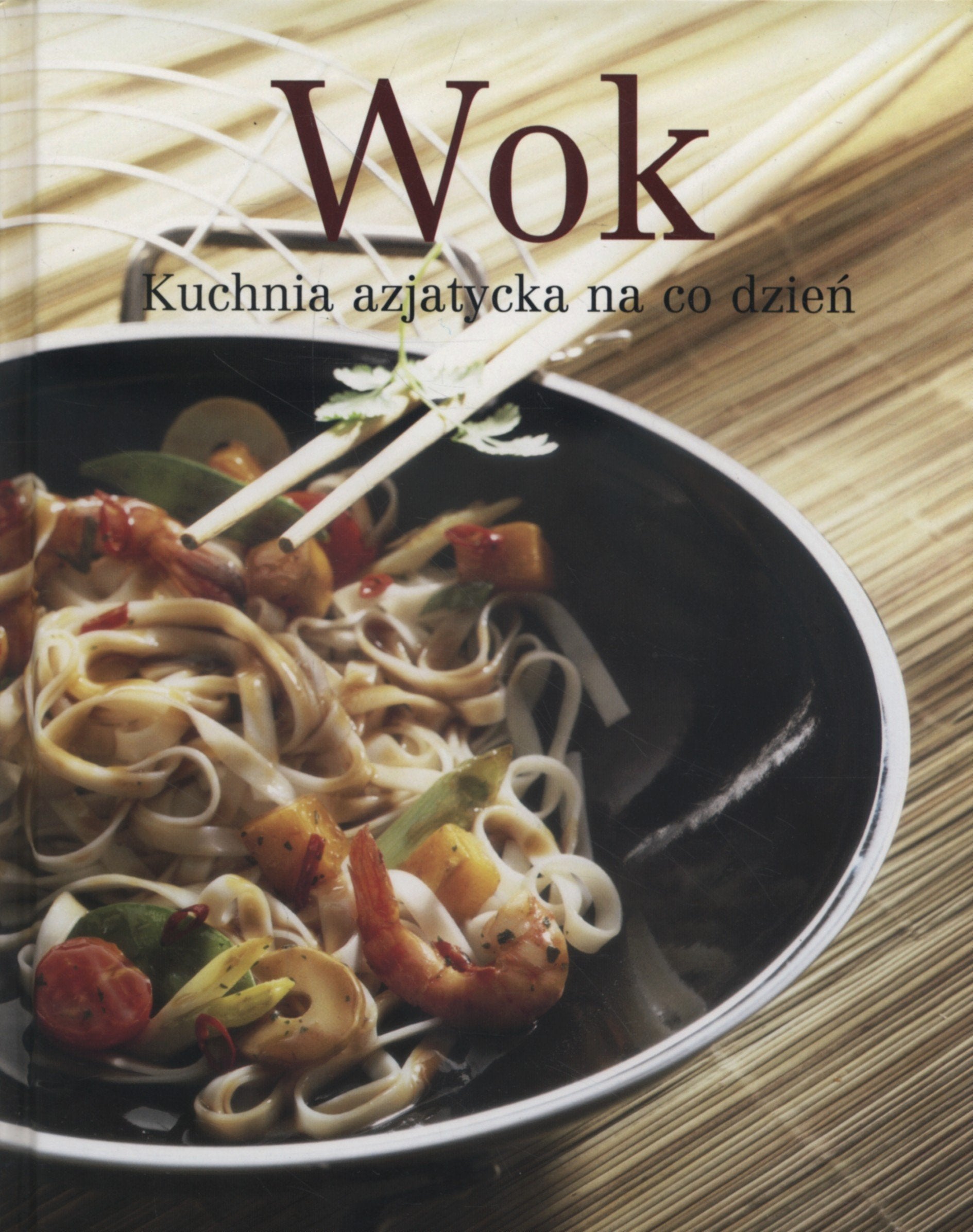 Wok: Kuchnia azjatycka na co dzień Books