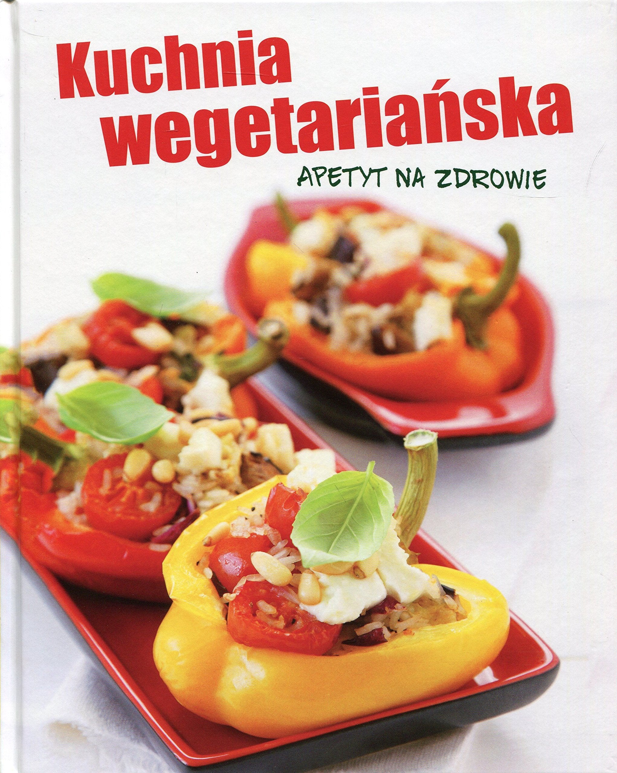 Kuchnia wegetariańska: Apetyt na zdrowie Books