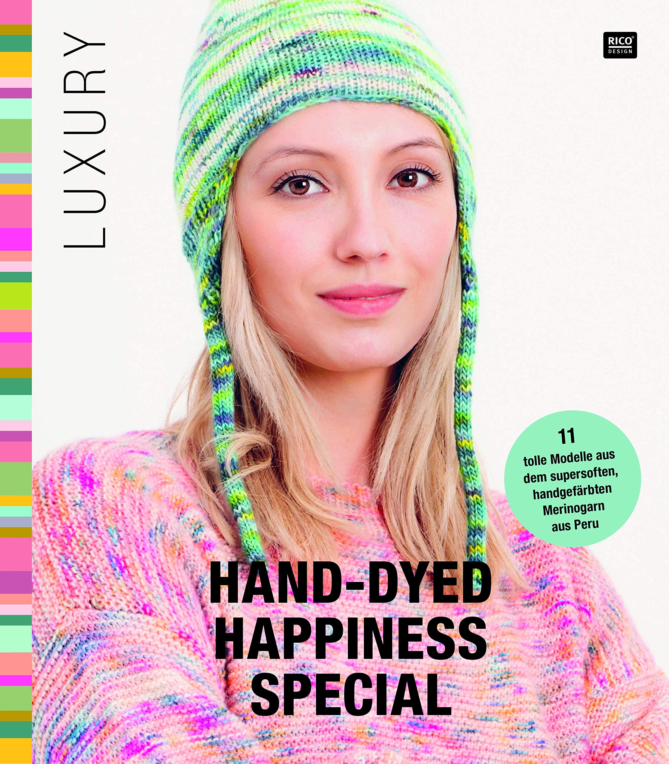 Luxury Hand-Dyed Happiness Special: 11 tolle Modelle aus dem supersoften, handgefärbten merinogarn aus Peru Hobbies & Crafts