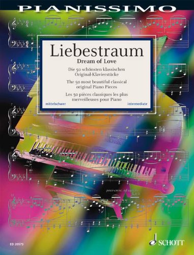 Dream of love (Rêve d'amour) recueil de 50 pièces classiques célèbres --- Piano Sheet Music