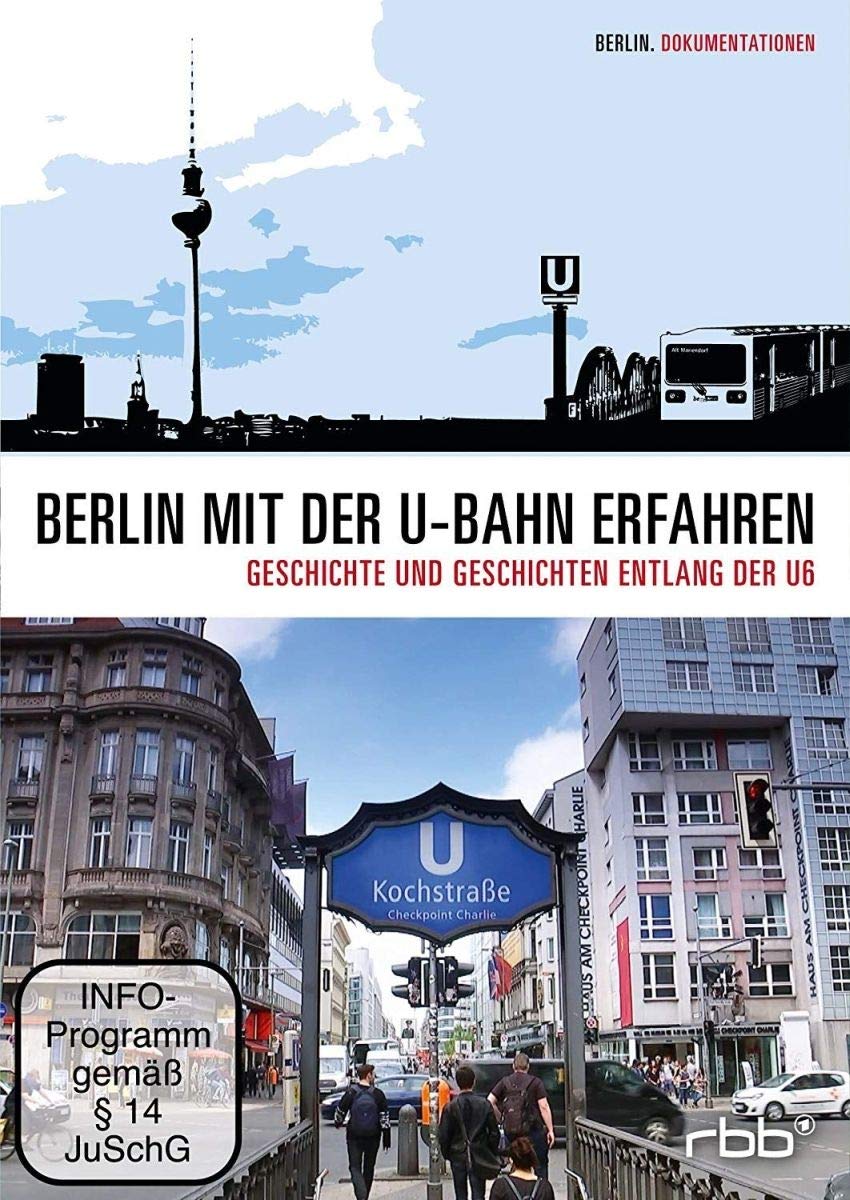 Berlin mit der U-Bahn erfahren - Geschichte und Geschichten entlang der U6 Films