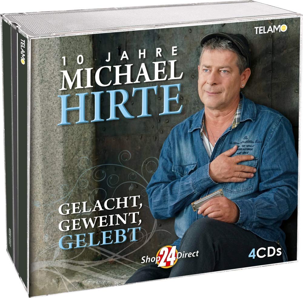 Gelacht, Geweint, Gelebt - 10 Jahre Michael Hirte Music