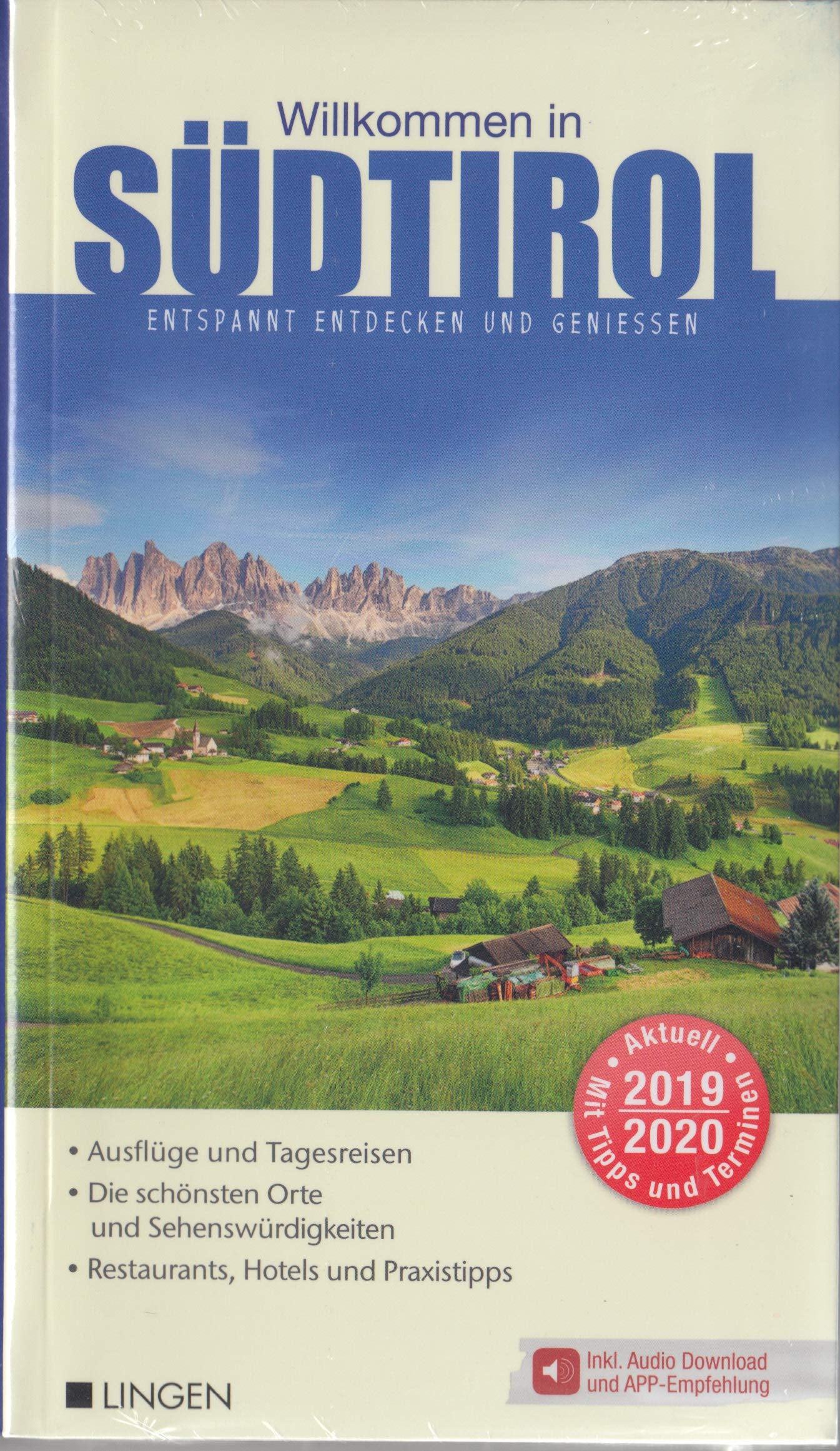 Willkommen in Südtirol - Entspannt entdecken und genießen - 2019/2020 mit Tipps und Terminen Travel Guides