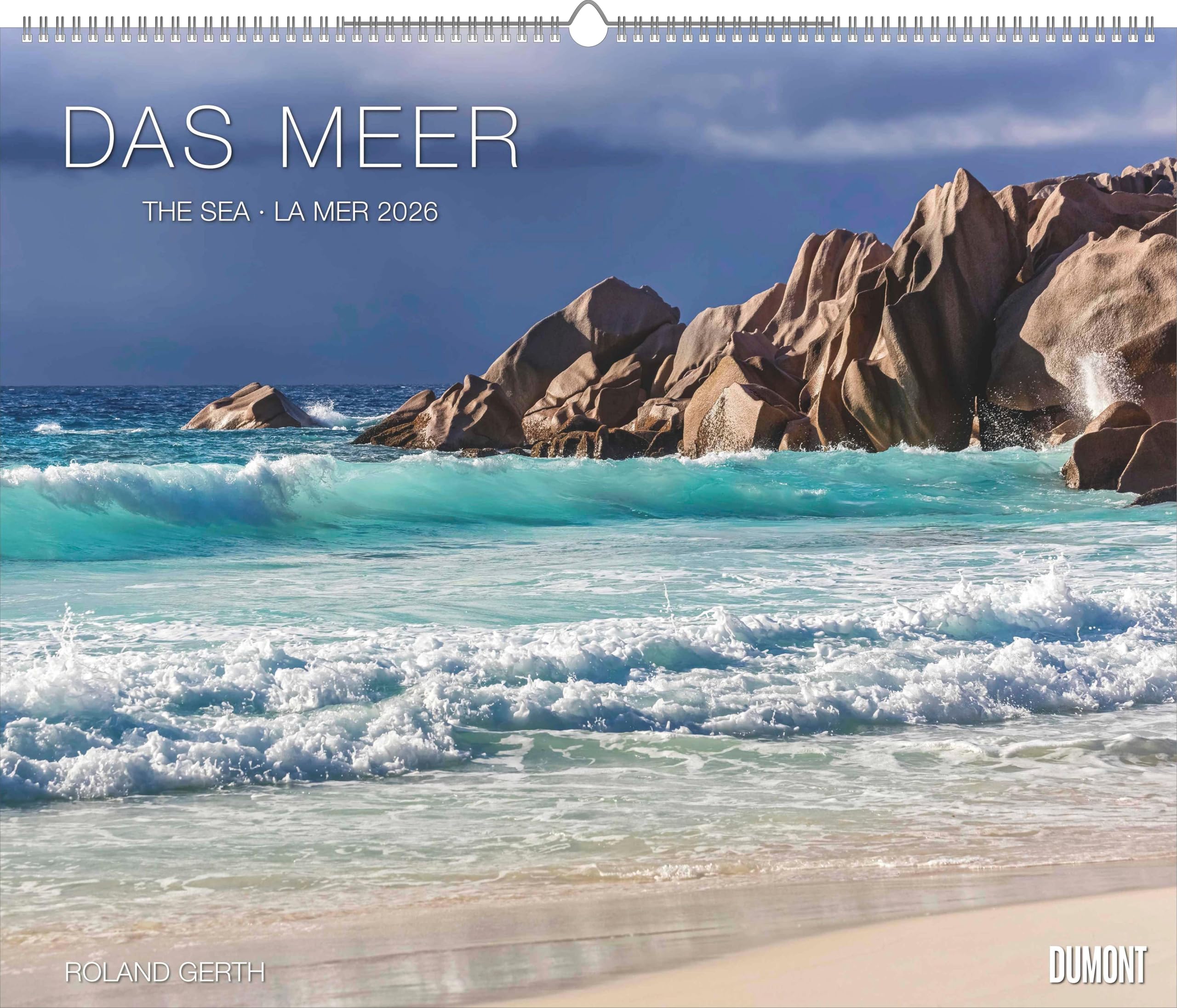 Das Meer 2026 – Natur-Fotografie von Roland Gerth – Wandkalender 60 x 50 cm – Spiralbindung: THE SEA · LA MER 2025 Photography
