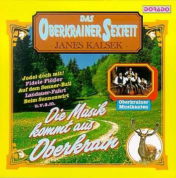 DAS OBERKRAINER SEXTETT Janes Kalsek - Die Musik kommt aus Oberkrain Music