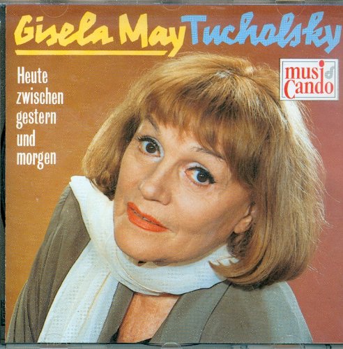 Singt Tucholsky-Heute zwischen gestern und morgen Music