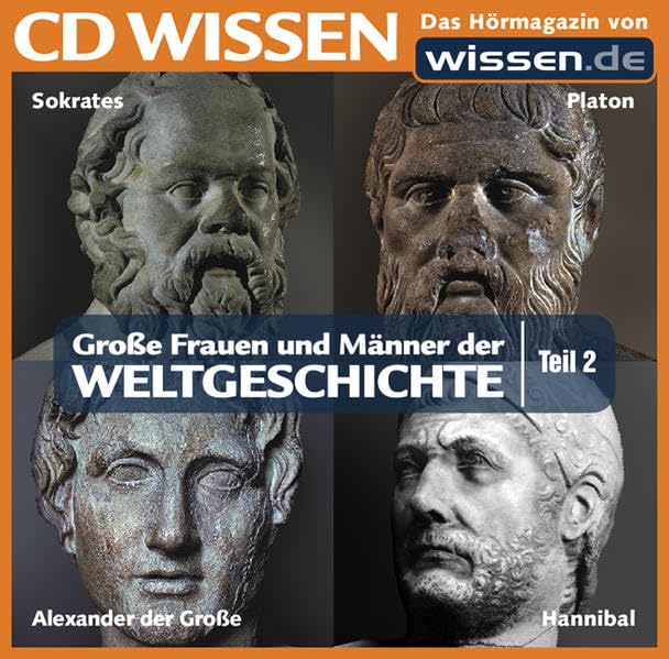 CD WISSEN - Große Frauen und Männer der Weltgeschichte (Teil 2): Sokrates, Platon, Alexander der Große, Hannibal, 1 CD Memories