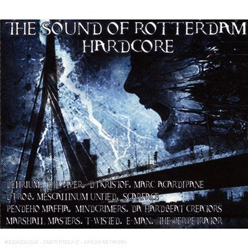 The Sound of Rotterdam Hardcore Dance & Electronic