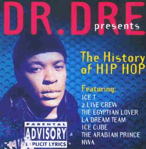 Dr. Dre Presents The History Of Hip Hop, Vol. 1 Rap & Hip-Hop