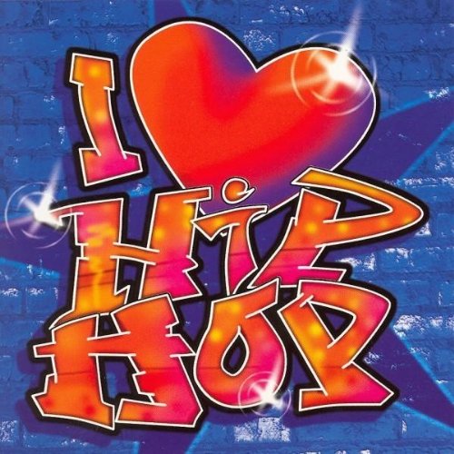 I Love Hip Hop Rap & Hip-Hop