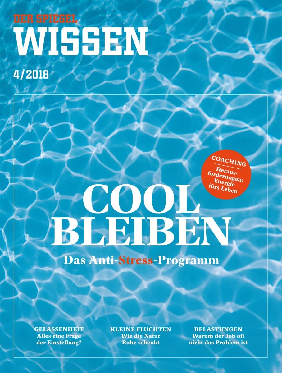 SPIEGEL WISSEN 4/2018 "Cool bleiben, Cool bleiben: Das Anti-Stress-Programm" Hobbies & Crafts