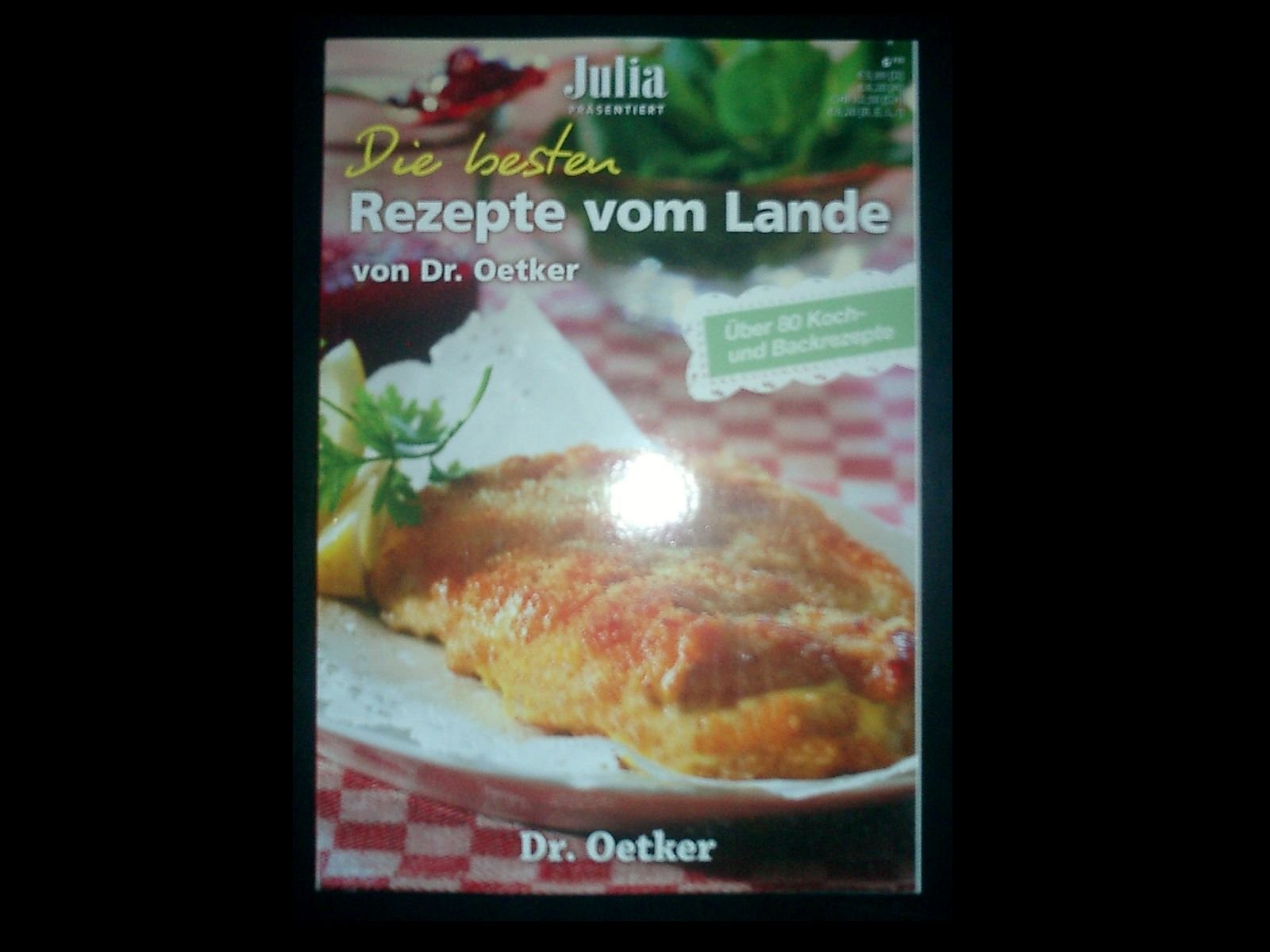 Julia präsentiert : Die besten Rezepte vom Lande von Dr. Oetker Books
