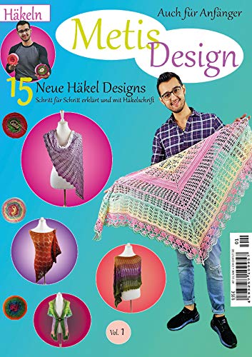 Metis Design Vol.1, 15 Neue Häkel Designs Schritt für Schritt erklärt und mit Häkelschrift Hobbies & Crafts