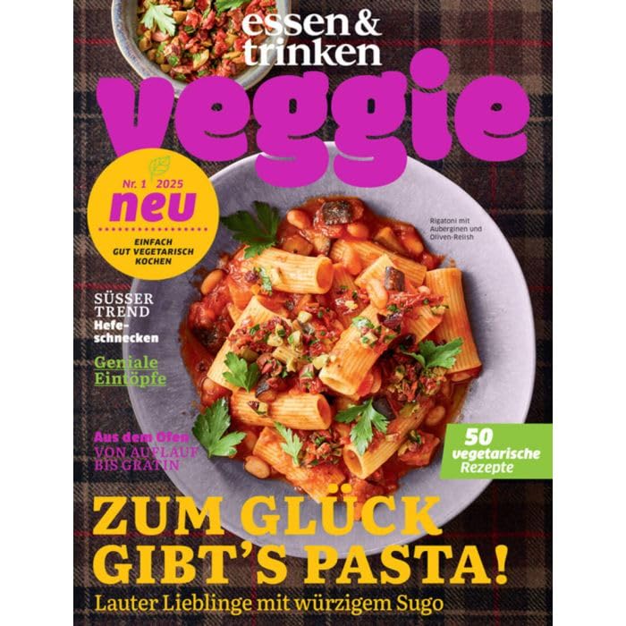 essen&trinken SH Veggie 1/2025 "Zum Glück gibt's Pasta!" Cooking & Enjoying