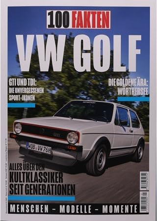 100 Fakten VW Golf 1/2024 "VW Golf / Alles über den Kultklassiker seit Generationen" Business & Technology