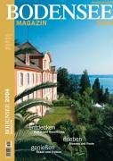 Bodensee Magazin 2004: Entdecken - erleben - geniessen Travel